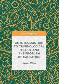 An Introduction to Criminological Theory and the Problem of Causation