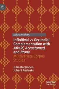 Infinitival vs Gerundial Complementation with Afraid, Accustomed, and Prone