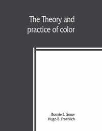 The theory and practice of color