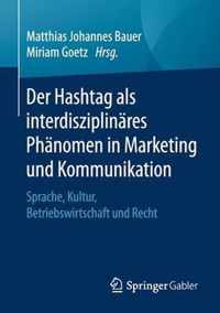 Der Hashtag als interdisziplinares Phanomen in Marketing und Kommunikation