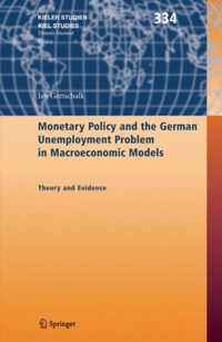 Monetary Policy and the German Unemployment Problem in Macroeconomic Models