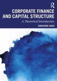 Corporate Finance and Capital Structure