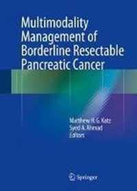 Multimodality Management of Borderline Resectable Pancreatic Cancer