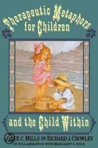 Therapeutic Metaphors for Children and the Child within