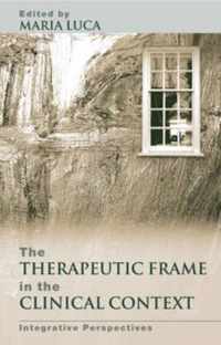 The Therapeutic Frame in the Clinical Context