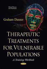 Therapeutic Treatments for Vulnerable Populations