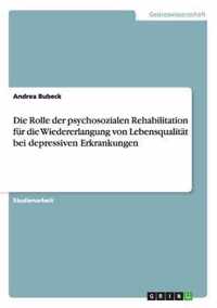 Die Rolle der psychosozialen Rehabilitation fur die Wiedererlangung von Lebensqualitat bei depressiven Erkrankungen