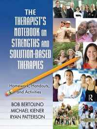 The Therapist"s Notebook on Strengths and Solution-based Therapies