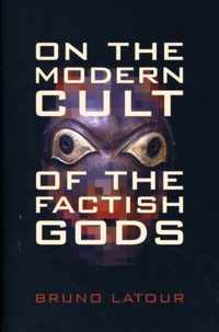 On the Modern Cult of the Factish Gods