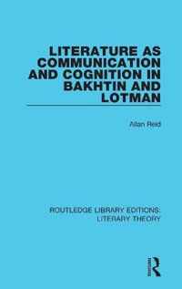 Literature as Communication and Cognition in Bakhtin and Lotman