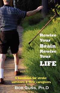 Rewire Your Brain, Rewire Your Life