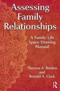 Assessing Family Relationships: A Family Life Space Drawing Manual