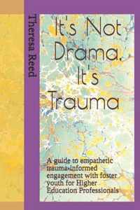 It's Not Drama, It's Trauma