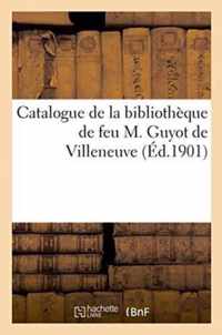 Catalogue de la Bibliotheque de Feu M. Guyot de Villeneuve