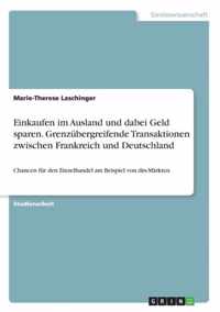 Einkaufen im Ausland und dabei Geld sparen. Grenzubergreifende Transaktionen zwischen Frankreich und Deutschland