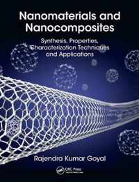 Nanomaterials and Nanocomposites: Synthesis, Properties, Characterization Techniques, and Applications