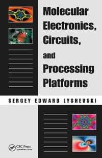 Molecular Electronics, Circuits, and Processing Platforms