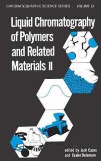 Liquid Chromatography of Polymers and Related Materials, II