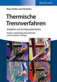 Thermische Trennverfahren - Aufgaben und Auslegungsbeispiele 2e