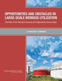 Opportunities and Obstacles in Large-Scale Biomass Utilization: The Role of the Chemical Sciences and Engineering Communities