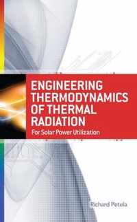 Engineering Thermodynamics of Thermal Radiation