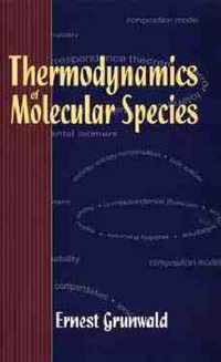 Thermodynamics of Molecular Species