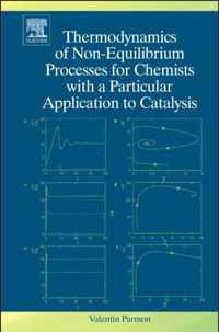 Thermodynamics of Non-Equilibrium Processes for Chemists with a Particular Application to Catalysis