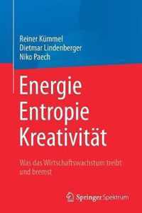 Energie, Entropie, Kreativität: Was Das Wirtschaftswachstum Treibt Und Bremst