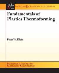 Fundamentals of Plastics Thermoforming