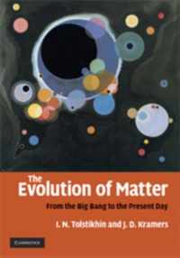 The Evolution of Matter