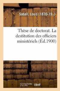 These de Doctorat. La Destitution Des Officiers Ministeriels