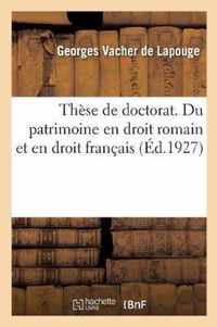 These de Doctorat. Du Patrimoine En Droit Romain Et En Droit Francais