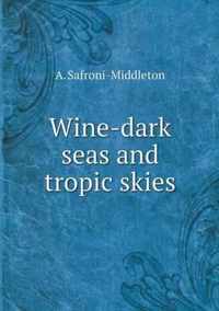 Wine-dark seas and tropic skies