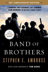 Band of Brothers E Company, 506th Regiment, 101st Airborne from Normandy to Hitler's Eagle's Nest