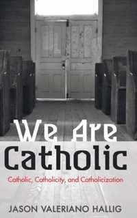 We Are Catholic