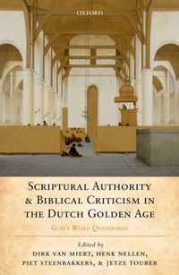 Scriptural Authority and Biblical Criticism in the Dutch Golden Age