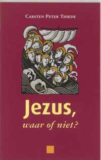 Jezus, Waar Of Niet?