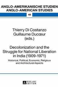 Decolonization and the Struggle for National Liberation in India (1909-1971)