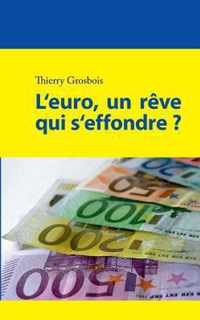 L'euro, un reve qui s'effondre ?