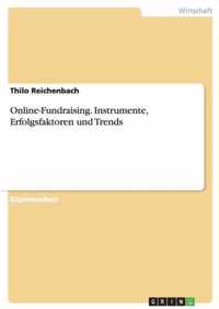 Online-Fundraising. Instrumente, Erfolgsfaktoren und Trends