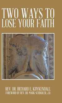 Two Ways to Lose Your Faith