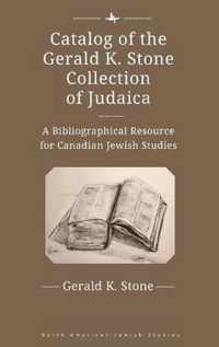 Catalog of the Gerald K. Stone Collection of Judaica