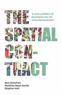 The Spatial Contract A New Politics of Provision for an Urbanized Planet Manchester Capitalism