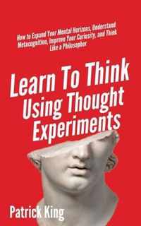 Learn To Think Using Thought Experiments