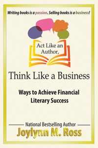 Act Like an Author, Think Like a Business