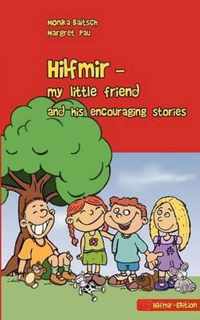 Hilfmir - My Little Friend and His Encouraging Stories