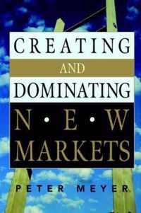 Creating and Dominating New Markets