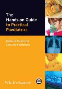 The Hands-on Guide to Practical Paediatrics