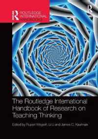 The Routledge International Handbook of Research on Teaching Thinking