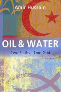 Oil and Water: Two Faiths